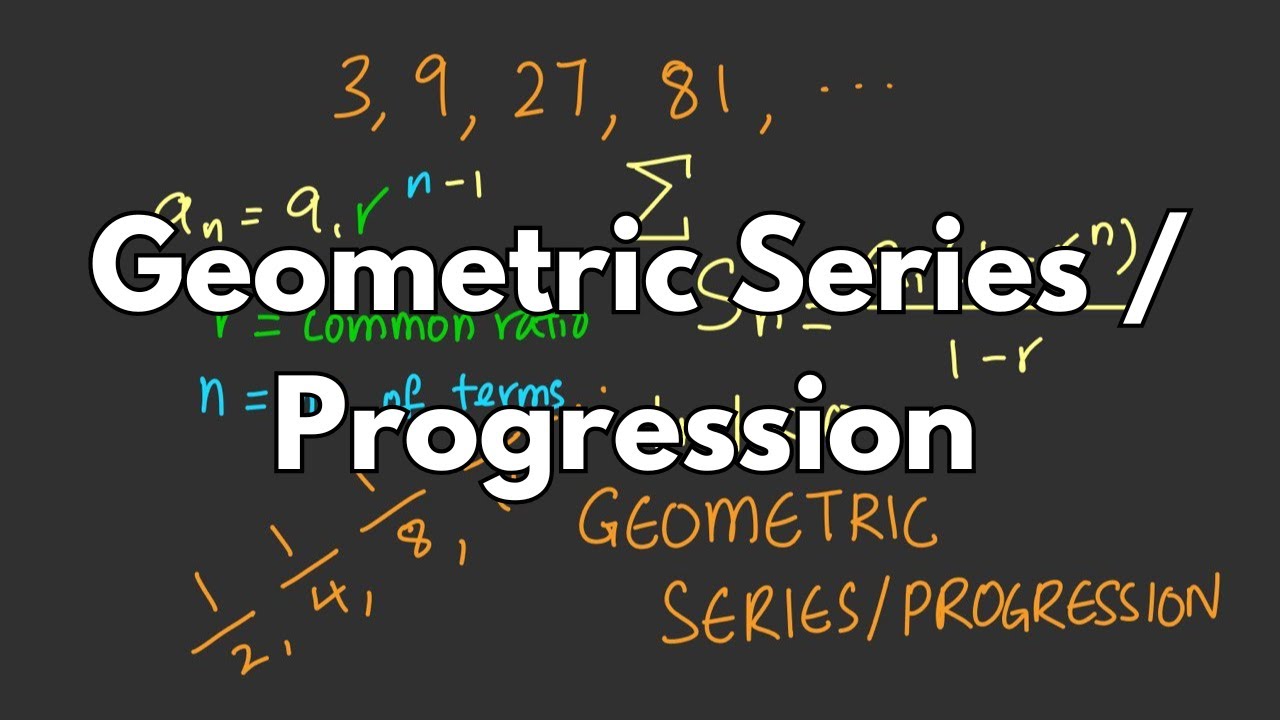 Geometric Series / Progression - Sequences and Series - YouTube