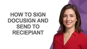 How to Sign Docusign and Send to Reciepiant - AshleyHowTo