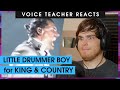 for KING & COUNTRY - Little Drummer Boy | Voice Teacher Reacts