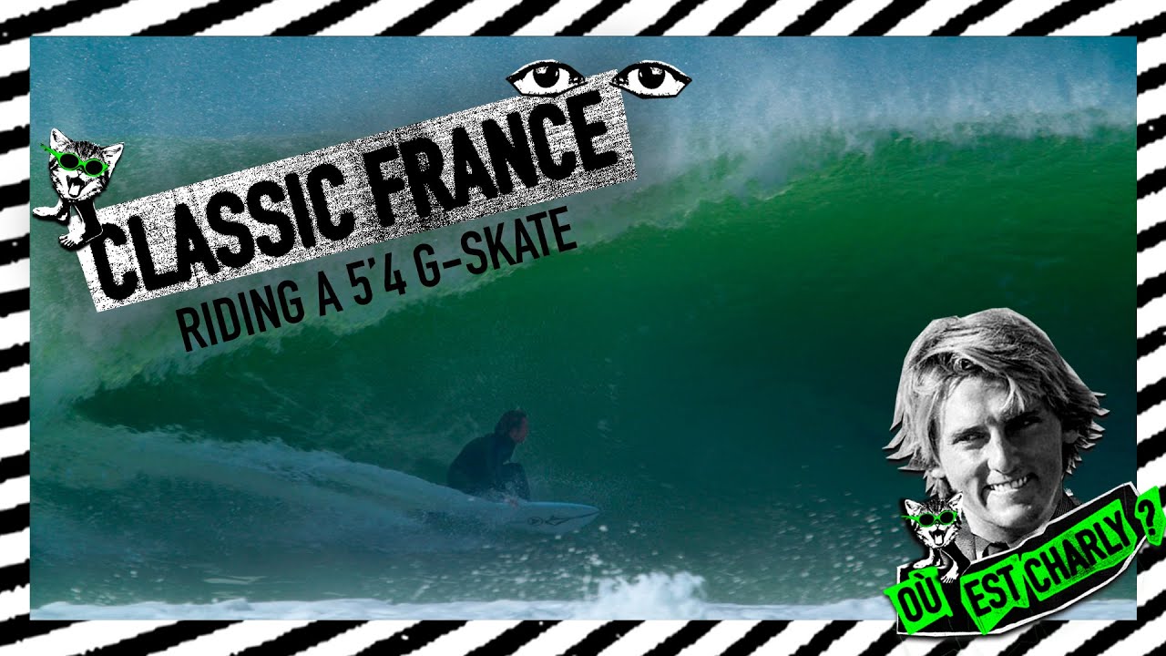 CLASSIC FRANCE // BEACHIE PERFECTION ON A 5'4 CI G-SKATE - YouTube