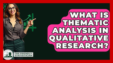 What Is Thematic Analysis In Qualitative Research? - The Friendly Statistician