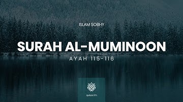 Surah Al-Muminoon | Ayah 115-116  | سورة المؤمنون  | القارئ اسلام صبحي