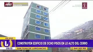 Construyen edificio en cerro de SJL.