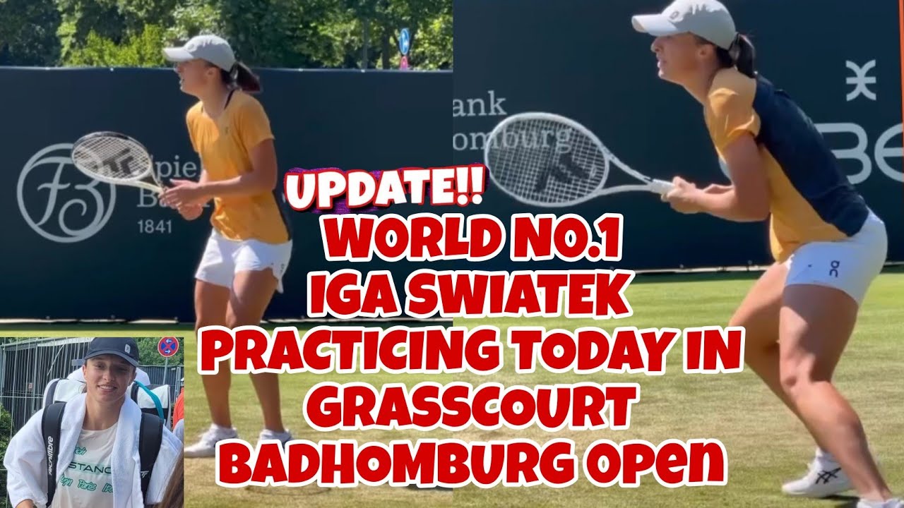 UPDATE WORLD NO.1 IGA SWIATEK ANOTHER PRACTICE TODAY AT BADHOMBURG GRASSCOURT / BEST OF LUCK IGA🎾🎾