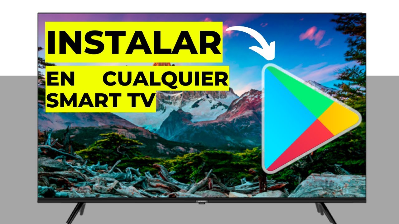 Instalar Google Play en Cualquier Smart TV - YouTube