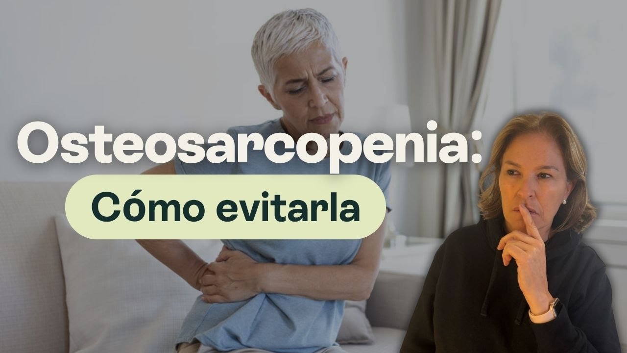 Osteosarcopenia: cómo evitarla