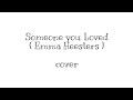Gambar cover Lewis Capaldi Someone You Loved  Lyric Emma Heesters Cover