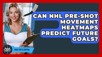 Can NHL Pre-shot Movement Heatmaps Predict Future Goals? - Puck Stats Central