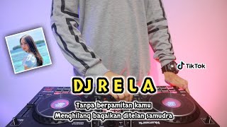 DJ TANPA BERPAMITAN KAMU MENGHILANG • RELA - REMIX TERBARU FULL BASS 2022