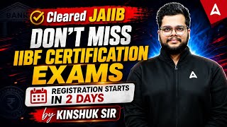 IIBF Certification Exams 2026 | Registration Starts in 2 Days | Complete Details by Kinshuk Sir