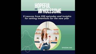 5 Lessons from 200 episodes and insights for setting intentions for the new year
