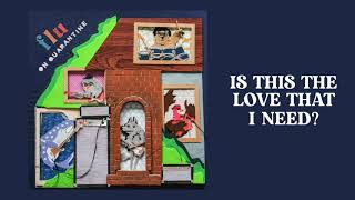 flu - Is This The Love That I Need? - On Quarantine (Official Audio)