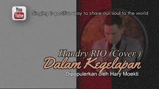 Dalam Kegelapan  Hary Moekti  Cover  Handry Rio  nostalgia popsinger