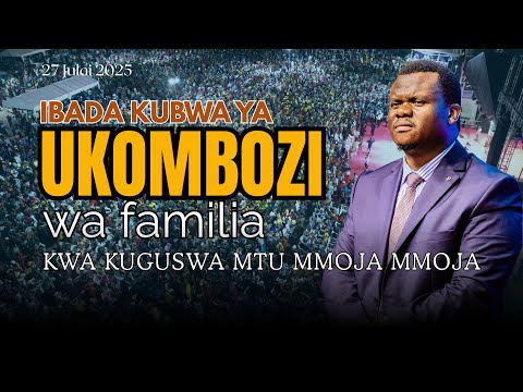LIVE 27 07 2025 SWAHILI IBADA YA UKOMBOZI WA FAMILIA KWA KUGUSWA MTU MMOJA MMOJA