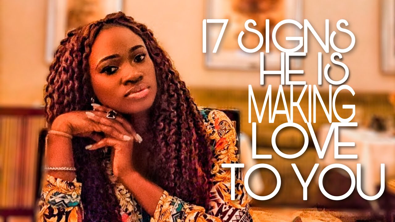 17 SIGNS TO PROVE HE IS MAKING LOVE TO YOU & NOT JUST STRAFING - YouTube