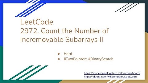 【每日一题】LeetCode 2972. Count the Number of Incremovable Subarrays II