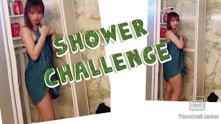 Shower challenge daw ehh cge nga drop my panty muna