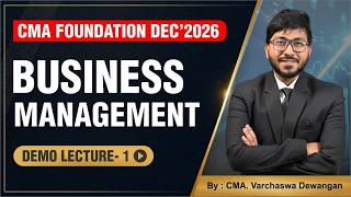 BUSINESS MANAGEMENT - DEMO LECTURE 1 | CMA FOUND. FOR DEC. 2026 | BY CMA. VARCHASWA DEWANGAN