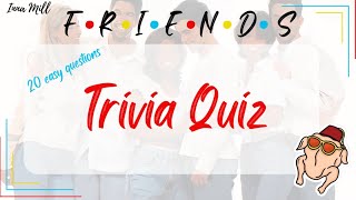 Friends: Trivia Quiz / 20 easy questions