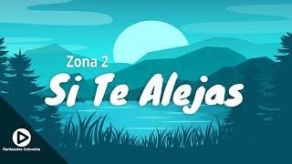 SI TE ALEJAS - ZONA 2 - Rankeados Colombia - Oficial