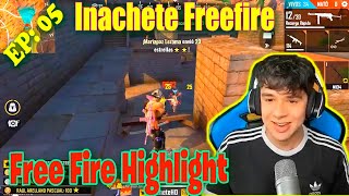 Inachete Freefire Game Play,Inachete Free Fire Highlight,Free Fire Clip,Inachete X Free Fire,Ep05
