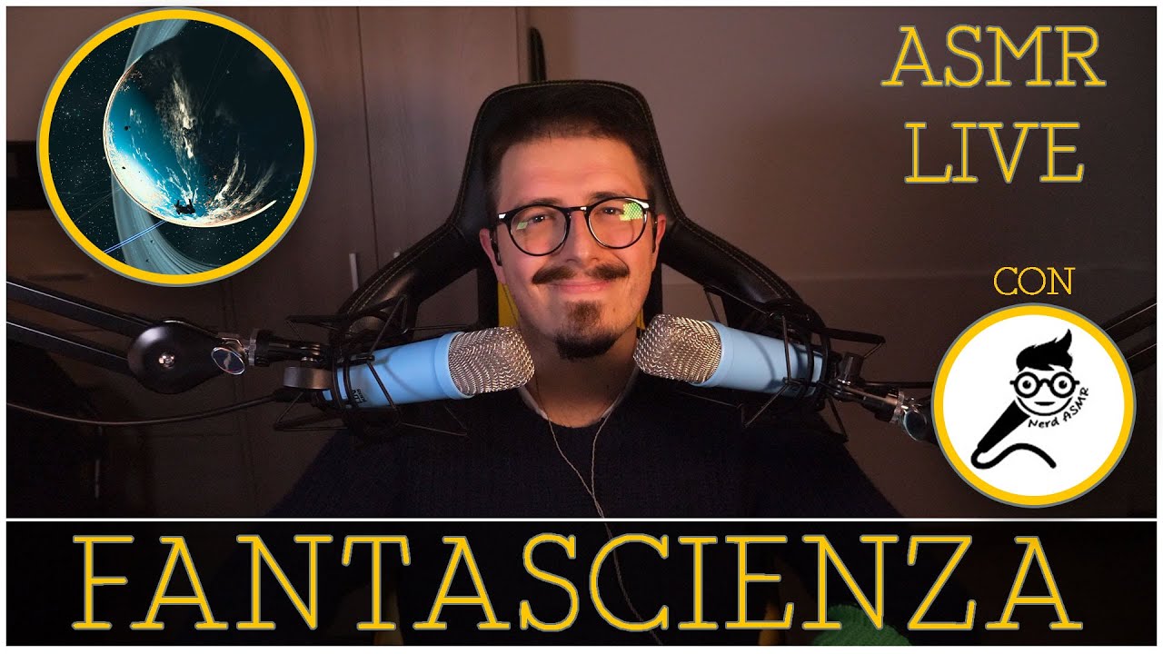 ASMR ITA LIVE: Vi parlo di Fantascienza, con @NerdASMR