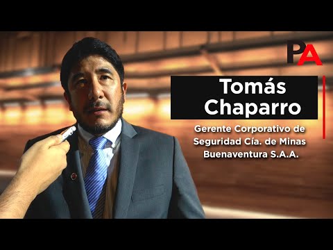 Buenaventura | Entrevista a Tomás Chaparro Gerente Corporativo de Seguridad