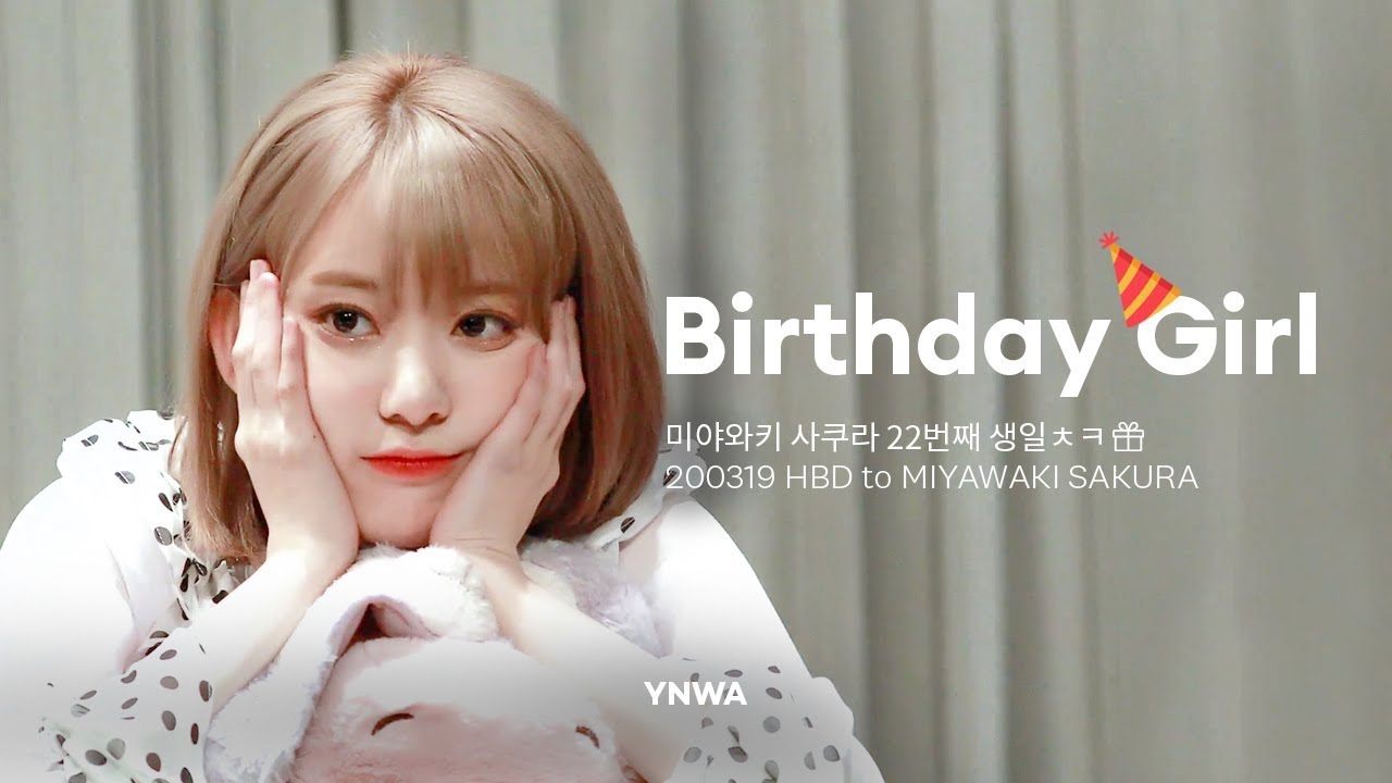 200319 미야와키사쿠라 22번째 생일 ㅊㅋ / HBD to MIYAWAKI SAKURA