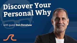 Why Every CEO Needs a Personal “Why” with Ben Renshaw