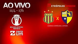 SAMPAIO CORRÊA/MA x IAPE - BRASILEIRÃO SÉRIE D 2026 - AO VIVO E COM IMAGENS - 11.04.26