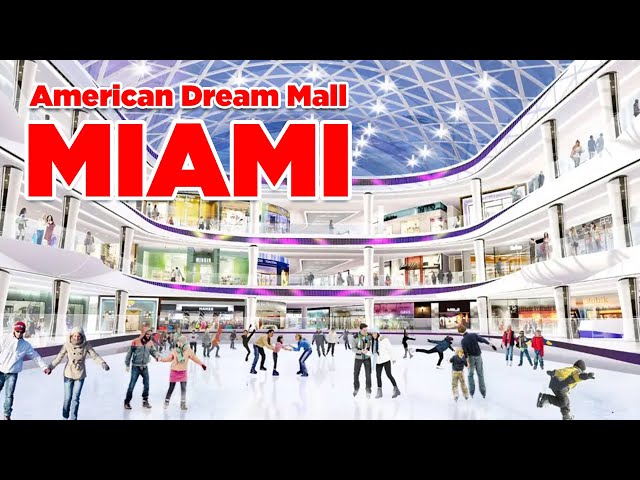 American Dream Mall: Largest Mall in the US Is Coming to Miami