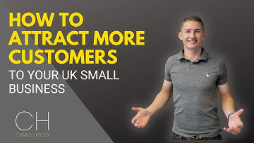 How To Get More Customers For Your Small Business (UK)- Marketing Strategies for a Small Business