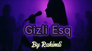 Balaeli & Nefes Gizli Esq - By Rahimli