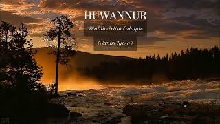 Download Lagu HUWANNUR - Santri Njoso - transliteration serta lirik melayu dan english MP3