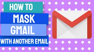How to Mask Your Gmail Address with another Email to make it look professional