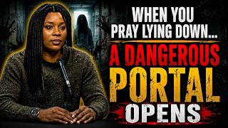 EX-WITCH TESTIMONY: WHEN YOU PRAY LYING DOWN... A DANGEROUS PORTAL OPENS — WHAT THE BIBLE REVEALS!