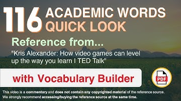 116 Academic Words Quick Look Ref from "How video games can level up the way you learn | TED Talk"