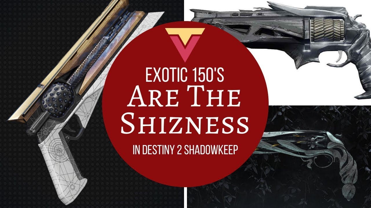 Exotic 150 Hand Cannons are the Shizness Right Now in Destiny 2 Shadowkeep