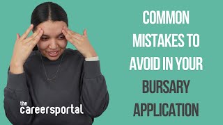 Common Mistakes You Should Avoid In Your Bursary Application | Careers Portal