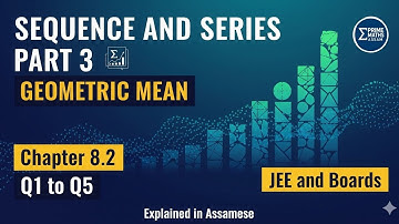 Sequence and Series - Part 3 | NCERT Q1 to Q5 | Explained in Assamese | Prime Maths Assam | JEE |
