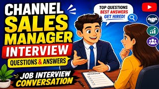 Channel Sales Manager Interview Questions & Answers - Job Interview Conversation