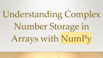 Understanding Complex Number Storage in Arrays with NumPy