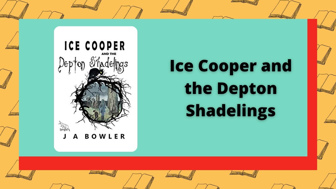 Ice Cooper and the Depton Shadelings - J. A. Bowler