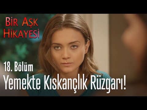 Yemekte kıskançlık rüzgarı! - Bir Aşk Hikayesi 18. Bölüm