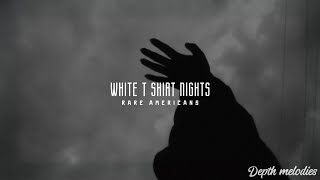 white t shirt nights - Rare Americans |sub. español / lyrics|