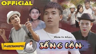 Phim Ca Nhạc Sống Còn | Phim Hài Mới Hay Nhất 2018 (4K) - Phạm Trưởng, Tuấn Dũng.