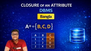 CLOSURE OF AN ATTRIBUTE IN DBMS ( BANGLA )
