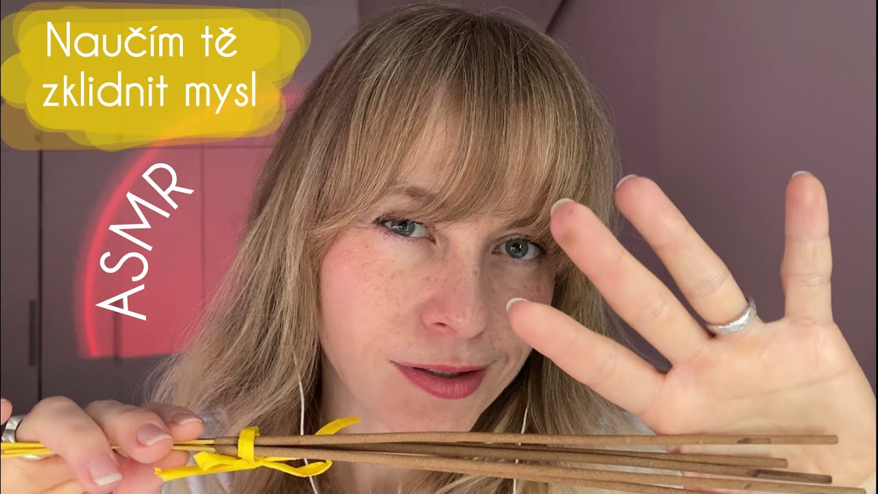asmr cz ○○○ Naučím tě zklidnit mysl (techniky na uvolnění nervové soustavy v zahlcení)