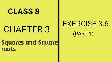 Class 8 Chapter 3 Squares and square roots Exercise 3.6 (Part 1) By MathematicsTutor