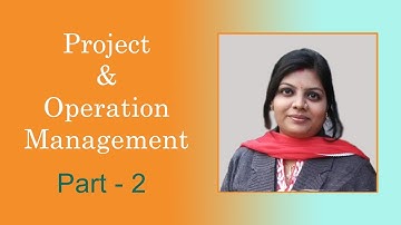 Project & Operations Management. Part- 2